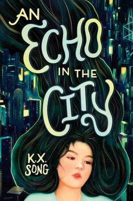 An echo in the city by K. X. Song