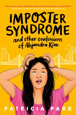 Imposter syndrome and other confessions of Alejandra Kim by Patricia Park