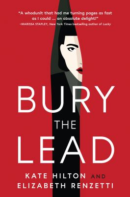 Bury the lead by Kate Hilton, (1972-)