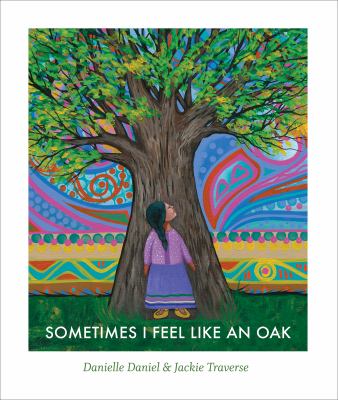 Sometimes I feel like an oak by Danielle Daniel,