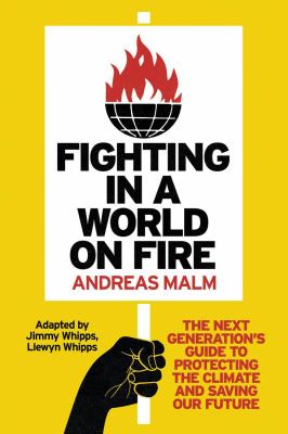 Fighting in a world on fire by Andreas Malm, (1977-)