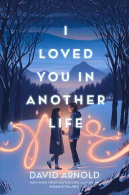 I loved you in another life by David Arnold, (1981-)