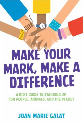 Make your mark, make a difference by Joan Marie Galat, (1963-)