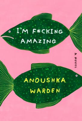 I'm f*cking amazing by Anoushka Warden,