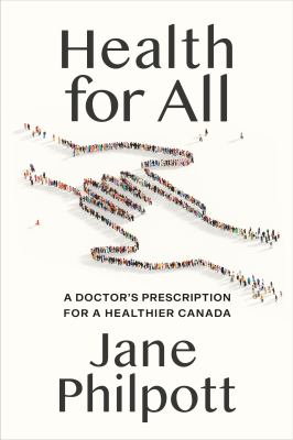 Health for all by Jane Philpott, (1960-)
