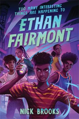 Too many interesting things are happening to Ethan Fairmont by Nick Brooks, (1989-)