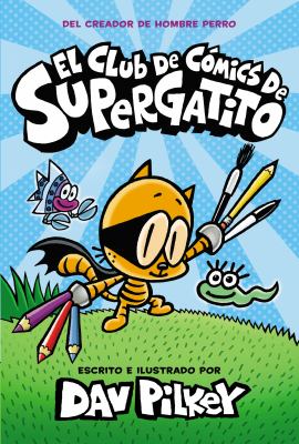 El Club de Cómics de Supergatito by Dav Pilkey, (1966-)