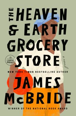 The Heaven & Earth Grocery Store by James McBride, (1957-)