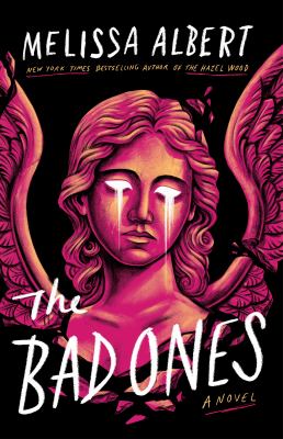 The bad ones by Melissa Albert,