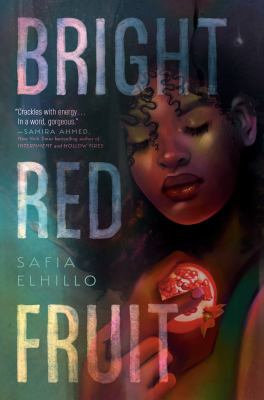 Bright red fruit by Safia Elhillo,
