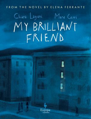 My brilliant friend by Chiara Lagani, (1974-)