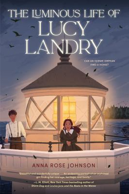 The luminous life of Lucy Landry by Anna Rose Johnson,