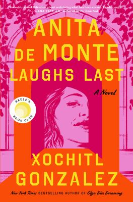 Anita de Monte laughs last by Xochitl Gonzalez, (1977-)