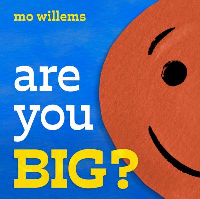 Are you big? by Mo Willems,