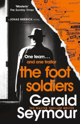 The foot soldiers by Gerald Seymour,