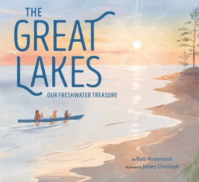 The Great Lakes by Barb Rosenstock,