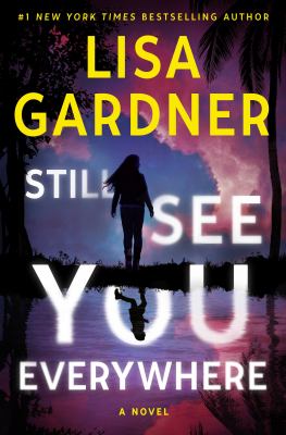 Still see you everywhere by Lisa Gardner,