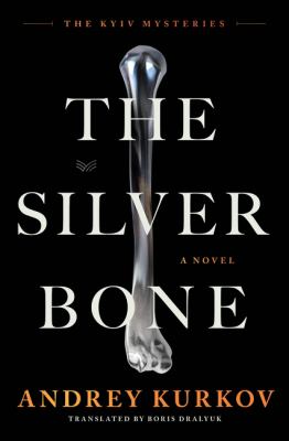 The silver bone by Andreĭ Kurkov,