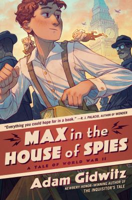 Max in the house of spies by Adam Gidwitz,