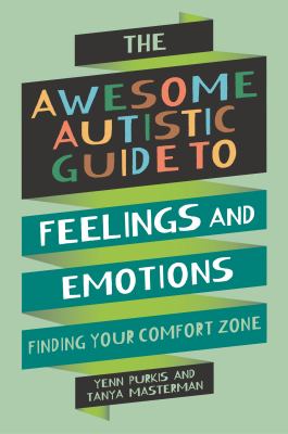 The awesome autistic guide to feelings and emotions by Yenn Purkis, (1974-)