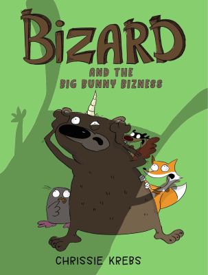 Bizard and the big bunny bizness by Chrissie Krebs,