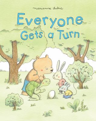 Everyone gets a turn by Marianne Dubuc, (1980-)