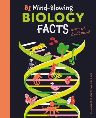 81 mind-blowing biology facts every kid should know! by Anne Rooney,