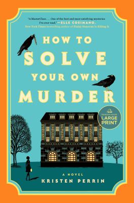 How to solve your own murder by Kristen Perrin,