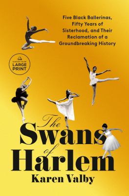 The Swans of Harlem by Karen Valby,