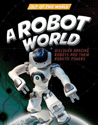 A robot world by Clive Gifford,