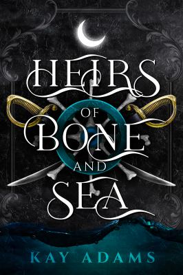 Heirs of bone and sea by Kay Adams,