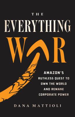 The everything war by Dana Mattioli,