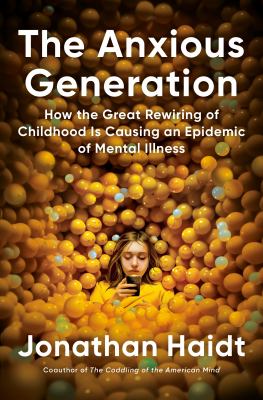 The anxious generation by Jonathan Haidt,