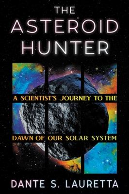 The asteroid hunter by D. S. Lauretta (1970-)