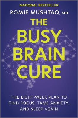 The busy brain cure by Romie Mushtaq,