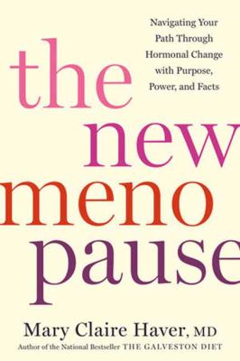 The new menopause by Mary Claire Haver