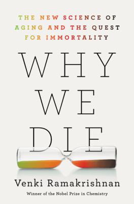 Why we die by Venki Ramakrishnan, (1952-)