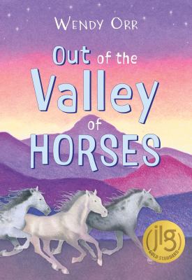 Out of the valley of horses by Wendy Orr, (1953-)