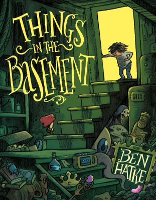 Things in the basement by Ben Hatke,