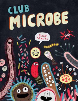 Club microbe by Elise Gravel,