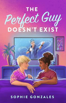The perfect guy doesn't exist by Sophie Gonzales, (1992-)