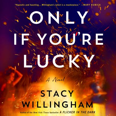 Only if you're lucky by Stacy Willingham,