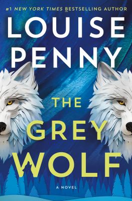 The grey wolf by Louise Penny,
