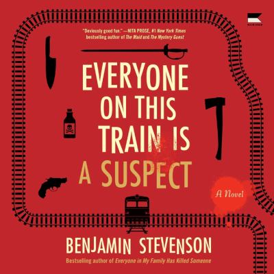 Everyone on this train is a suspect by Benjamin Stevenson