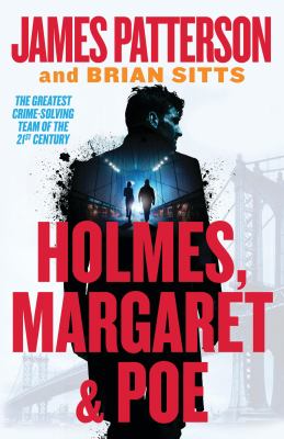 Holmes, Margaret & Poe by James Patterson, (1947-)