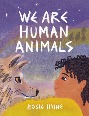 We are human animals by Rosie Haine,