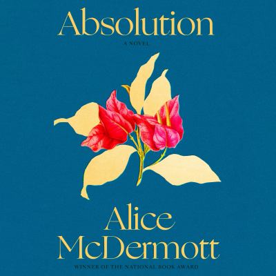 Absolution by Alice McDermott,