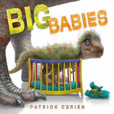 Big babies by Patrick O'Brien, (1960-)