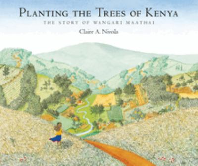 Planting the trees of Kenya by Claire A. Nivola