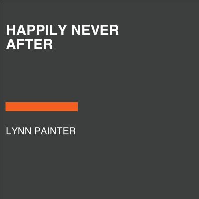 Happily never after by Lynn Painter